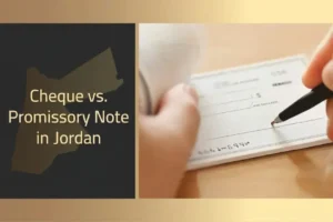 Difference between a cheque and promissory note in Jordan